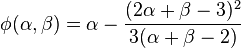 \phi(\alpha, \beta) = \alpha - \frac{(2 \alpha + \beta - 3)^2}{3(\alpha + \beta - 2)}