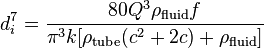  d_i^7 = \frac{80 Q^3 \rho_{\text{fluid}} f }{ \pi^3 k [ \rho_{\text{tube}} (c^2+2c) + \rho_{\text{fluid}} ] } 