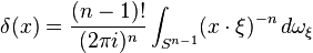 \delta(x) = \frac{(n-1)!}{(2\pi i)^n}\int_{S^{n-1}}(x\cdot\xi)^{-n}\,d\omega_\xi