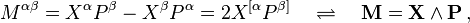 M^{\alpha\beta} = X^\alpha P^\beta - X^\beta P^\alpha = 2 X^{[\alpha} P^{\beta]} \quad \rightleftharpoons \quad \mathbf{M} = \mathbf{X}\wedge\mathbf{P}\,,