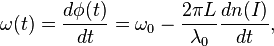 \omega(t) = \frac{d \phi(t)}{dt} = \omega_0 - \frac{2 \pi L}{\lambda_0} \frac{dn(I)}{dt},