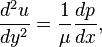 
   \frac{d^2 u}{d y^2} = \frac{1}{\mu} \frac{dp}{dx},
