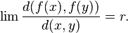 \lim \frac{d(f(x),f(y))}{d(x,y)} = r. 