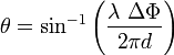  \theta = \sin^{-1} \left( \frac{\lambda\ \Delta \Phi}{2 \pi d} \right) 