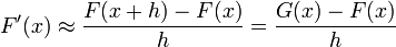 F'(x) \approx \dfrac{F(x+h)-F(x)}{h}=\dfrac{G(x)-F(x)}{h}\,