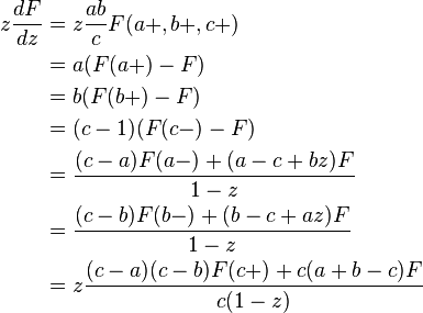 \begin{align}
z\frac{dF}{dz} &= z\frac{ab}{c}F(a+,b+,c+) \\
&=a(F(a+)-F) \\
&=b(F(b+)-F) \\
&=(c-1)(F(c-)-F) \\
&=\frac{(c-a)F(a-)+(a-c+bz)F}{1-z} \\
&=\frac{(c-b)F(b-)+(b-c+az)F}{1-z} \\
&=z\frac{(c-a)(c-b)F(c+)+c(a+b-c)F}{c(1-z)}
\end{align}