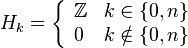 H_k =  \left\{
\begin{array}{lr}
\mathbb Z & k \in \{0,n\} \\
0 & k \notin \{0,n\}
\end{array}
\right.