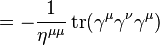 =-\frac{1}{\eta^{\mu\mu}}\operatorname{tr}(\gamma^\mu\gamma^\nu\gamma^\mu)