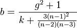  b = \frac{ g^2 + 1 }{ k + \frac{ 3( n - 1 )^2 }{ ( n - 2 )( n - 3 ) } } 