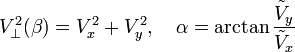  V_\perp^2(\beta) = V_x^2 + V_y^2, \quad \alpha = \arctan \frac{\tilde V_y}{\tilde V_x} 