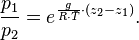  \frac{p_1}{p_2} =e ^ { {g \over R \cdot \bar{T}} \cdot ( z_2 - z_1 )}.