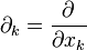 \partial_k=\frac{\partial}{\partial x_k}