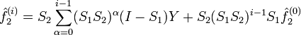  \hat{f}_2^{(i)} = S_2 \sum_{\alpha = 0}^{i-1}(S_1 S_2)^\alpha(I-S_1)Y + S_2(S_1 S_2)^{i -1} S_1\hat{f}_2^{(0)} 