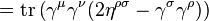  = \operatorname{tr} \left(\gamma^\mu \gamma^\nu (2\eta^{\rho \sigma} - \gamma^\sigma \gamma^\rho ) \right) \,