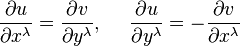 \frac{\partial u}{\partial x^\lambda}=\frac{\partial v}{\partial y^\lambda},\ \ \ \ \frac{\partial u}{\partial y^\lambda}=-\frac{\partial v}{\partial x^\lambda}