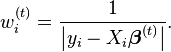 w_i^{(t)} = \frac{1}{\big|y_i - X_i \boldsymbol \beta ^{(t)} \big|}.