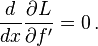  \frac{d}{dx} \frac{\part L}{\part f'}  = 0  \, . 