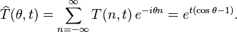 \widehat{T}(\theta, t) = \sum_{n=-\infty}^{\infty} T(n, t) \, e^{-i \theta n} = e^{t(\cos \theta - 1)}. 