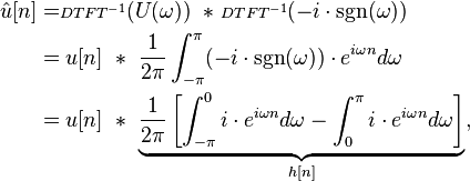 
\begin{align}
\hat u[n] &= \scriptstyle{DTFT}^{-1} \displaystyle (U(\omega))\ *\ \scriptstyle{DTFT}^{-1} \displaystyle (-i\cdot \sgn(\omega))\\
&= u[n]\ *\ \frac{1}{2 \pi}\int_{-\pi}^{\pi} (-i\cdot \sgn(\omega))\cdot e^{i \omega n} d\omega\\
&= u[n]\ *\ \underbrace{\frac{1}{2 \pi}\left[\int_{-\pi}^{0} i\cdot e^{i \omega n} d\omega - \int_{0}^{\pi} i\cdot e^{i \omega n} d\omega \right]}_{h[n]},
\end{align}
