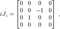 iJ_z=  \left[ \begin{matrix} 0 & 0 & 0 & 0 \\ 0 & 0 & -1 & 0 \\ 0 & 1 & 0 & 0 \\ 0 & 0 & 0 & 0 \end{matrix} \right] ~,