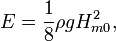 E=\frac{1}{8}\rho g H_{m0}^2,