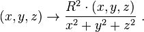 (x,y,z)\rightarrow {\frac {R^{2}\cdot (x,y,z)}{x^{2}+y^{2}+z^{2}}}\ .