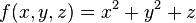 f(x,y,z) = x^2 + y^2 + z