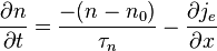 \frac{\partial n}{\partial t}=\frac{-(n-n_0)}{\tau_n}-\frac{\partial j_e}{\partial x}