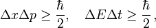 \Delta x \Delta p \geq \frac{\hbar}{2}, \quad \Delta E \Delta t \geq \frac{\hbar}{2}\,,