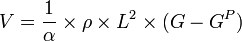 V = \frac{1}{\alpha} \times \rho \times L^2 \times (G - G^P)