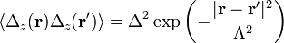 \langle\Delta_z(\mathbf{r})\Delta_z(\mathbf{r'})\rangle = \Delta^2\exp\left(-\frac{|\mathbf{r}-\mathbf{r'}|^2}{\Lambda^2}\right)