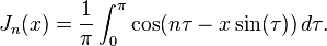 J_n(x) = \frac{1}{\pi} \int_0^\pi \cos (n \tau - x \sin(\tau)) \,d\tau.