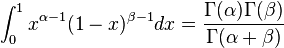 \int_0^1 x^{\alpha-1}(1-x)^{\beta-1} dx = \frac{\Gamma(\alpha)\Gamma(\beta)}{\Gamma(\alpha+\beta)} 