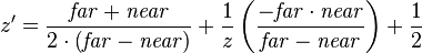 z'=
\frac{\mathit{far}+\mathit{near}}{2 \cdot \left( \mathit{far}-\mathit{near} \right) } +
\frac{1}{z} \left(\frac{-\mathit{far} \cdot \mathit{near}}{\mathit{far}-\mathit{near}}\right) + 
\frac{1}{2}
