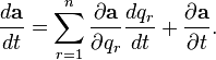 \frac{d\mathbf a}{dt} = \sum_{r=1}^{n}\frac{\partial \mathbf a}{\partial q_r} \frac{dq_r}{dt} + \frac{\partial \mathbf a}{\partial t}.