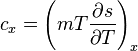 c_x = \left(m T {\partial s \over \partial T}\right)_x