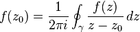 f (z_{0}) = \frac{1}{ 2\pi i } \oint_\gamma { f(z) \over z-z_0 }\,dz