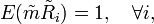 E(\tilde{m}\tilde{R}_i) = 1, \quad \forall i,