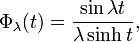 \Phi_\lambda(t)={\sin \lambda t\over \lambda \sinh t},