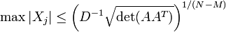 \max|X_j|\le \left(D^{-1}\sqrt{\det(AA^T)}\right)^{1/(N-M)}