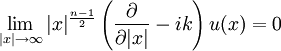 \lim_{|x| \to \infty} |x|^{\frac{n-1}{2}} \left( \frac{\partial}{\partial |x|} - ik \right) u(x) = 0