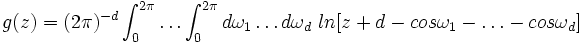  g(z) = (2 \pi)^{-d} \int_0^{2\pi} \ldots \int_0^{2\pi} d\omega_1 \ldots d\omega_d \ ln [z+d -cos \omega_1 - \ldots - cos \omega_d] 