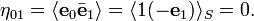 
\eta_{01} = \langle \mathbf{e}_0 \bar{\mathbf{e}}_1  \rangle =
 \langle 1 (-\mathbf{e}_1)  \rangle_S = 0.
