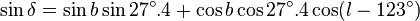 \sin\delta = \sin b \sin 27^\circ.4 + \cos b \cos 27^\circ.4 \cos (l - 123^\circ)