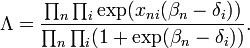 
\Lambda = \frac{\prod_{n} \prod_{i} \exp(x_{ni}(\beta_n-\delta_i))}{\prod_{n} \prod_{i}(1+\exp(\beta_n-\delta_i))}.
