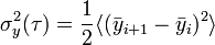 \sigma_y^2(\tau) = \frac{1}{2}\langle(\bar{y}_{i+1}-\bar{y}_i)^2\rangle