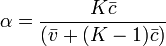 \alpha = {K \bar c \over (\bar v + (K-1) \bar c)}