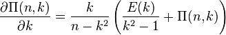 \frac{\partial\Pi(n,k)}{\partial k}=
\frac{k}{n-k^2}\left(\frac{E(k)}{k^2-1}+\Pi(n,k)\right)