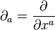 \partial_a = \frac{\partial}{\partial x^a}