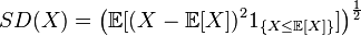 SD(X) = \left(\mathbb{E}[(X - \mathbb{E}[X])^2 1_{\{X \leq \mathbb{E}[X]\}}]\right)^{\frac{1}{2}}